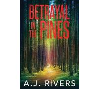 A J Rivers Betrayal in the Pines (Tascabile)