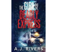 A J Rivers The Girl and the Deadly Express (Tascabile)
