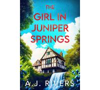 A.J. Rivers The Girl in Juniper Springs: 1 (Juniper Springs Mystery) (Tascabile)