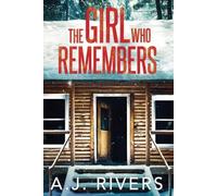 A J Rivers A.J. Rivers The Girl Who Remembers (Tascabile)