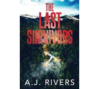 A J Rivers The Last Survivors (Tascabile) Dean Steele Mystery Thriller