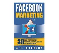 A J Robbins Facebook Marketing (Tascabile)