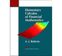 A.J. Roberts Elementary Calculus of Financial Mathematics (Tascabile)