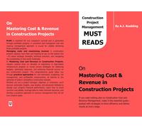A J Roebling Mastering Cost & Revenue in Construction Projects (Tascabile)