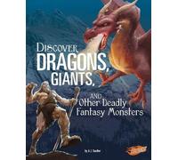 A J Sautter Discover Dragons, Giants, and Other Deadly Fantas (Copertina rigida)