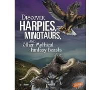 A J Sautter Discover Harpies, Minotaurs, and Other Mythical F (Copertina rigida)
