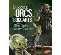 A J Sautter Discover Orcs, Boggarts, and Other Nasty Fantasy (Copertina rigida)