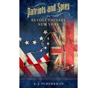A.J. Schenkman Patriots and Spies in Revolutionary New York (Libro di cartone)