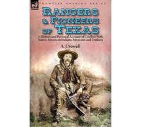 A J Sowell Rangers and Pioneers of Texas (Tascabile)