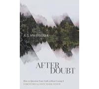 A. J. Swoboda Jo After Doubt - How to Question Your Faith without L (Tascabile)