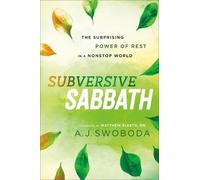 A. J. Swoboda M Subversive Sabbath - The Surprising Power of Rest in (Tascabile)