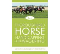 A J Thoroughbred Horse Handicapping and Wagering (Tascabile)