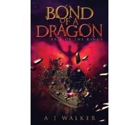 A J Walker Bond of a Dragon (Tascabile) Bond of a Dragon