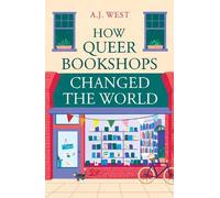 A. J. West How Queer Bookshops Changed t (Copertina rigida) (PRESALE 07/05/2026)