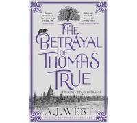 A. J. West The Betrayal of Thomas True (Tascabile)