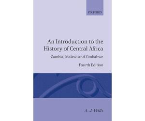 A. J. Wills An Introduction to the History of Central Africa (Tascabile)