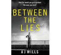 A J Wills Between the Lies (Copertina rigida)