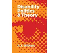 A.J. Withers Disability Politics and Theory (Tascabile)