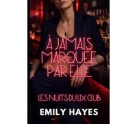À jamais marquée par elle: Une romance lesbienne/sapphique intense avec age gap, amour profond et happy end
