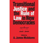 A. James McAdam Transitional Justice and the Rule of Law in N (Copertina rigida)