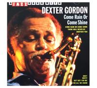 Gordon, Dexter - Come Rain Os Come Shine