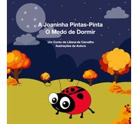 A Joaninha Pintas-Pinta: O Medo de Dormir