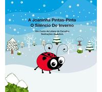A Joaninha Pintas-Pinta: O Silêncio Do Inverno