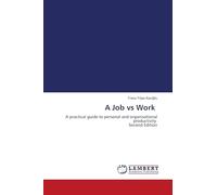 A Job vs Work: A practical guide to personal and organisational productivity Second Edition