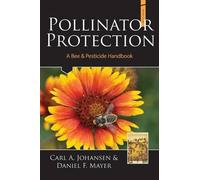 A Johansen Carl F Mayer Pollinator Protection a Bee & Pesticide Ha (Tascabile)