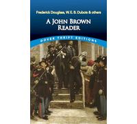 A John Brown Reader: John Brown, Frederick Douglass, W.E.B. Du Bois & Others