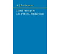 A. John Simmons Moral Principles and Political Obligations (Tascabile)