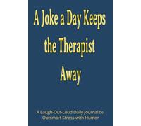A Joke a Day Keeps the Therapist Away: A 6x9 Daily Humor Journal for Teens and Adults - 100 Days of Constructive Funny Jokes, Emotional Check-Ins, Laugh Therapy, and Well-Being Boosts