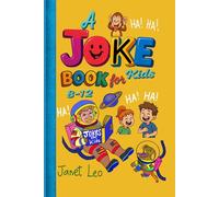 A Joke Book for Kids 8-12: Funny Riddles, Brain-Teasers, and Puns to Make Boys and Girls Laugh..