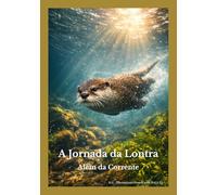 A Jornada da Lontra: Além da Corrente