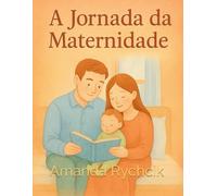 A Jornada da Maternidade