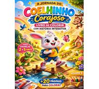 A Jornada do Coelhinho Corajoso: Livro de colorir com história interativa