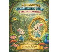 A jornada do coelhinho Tito e sua autoestima: Uma história sobre descobrir sua própria beleza.