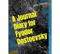 A Journal Diary for Fyodor Dostoevsky