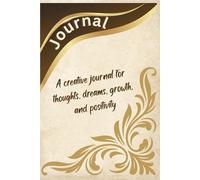 A journal for creative writing to think, dream, grow, and stay inspired