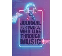 A Journal for People Who Live Through Music: Guided Prompts for Reflection Through Music