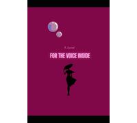 A Journal For The Voice Inside: Empty pages for you voice to be heard through