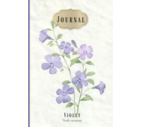 A Journal in Bloom: February Violet: A beautiful blank notebook for reflection, notes, and creative writing featuring February's birth flower, the violet.