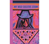 A Journal - My Wild Creative Storm: Unleash your creativity and capture your thoughts, ideas, and inspirations in a beautifully designed lined book ... doodling, reflection, and daily imagination.