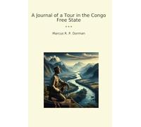 A Journal of a Tour in the Congo Free State