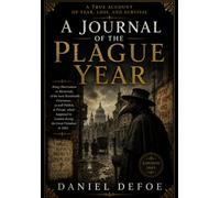 A JOURNAL OF THE PLAGUE YEAR