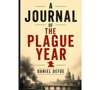 A JOURNAL OF THE PLAGUE YEAR