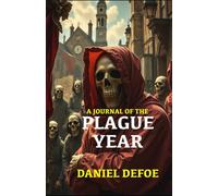 A Journal of the Plague Year: (Annotated)