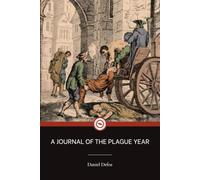 A JOURNAL OF THE PLAGUE YEAR: classic collector’s edition (annotated)