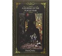 A Journal of the Plague Year ( Illustrated ): by Daniel Defoe