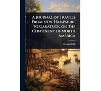 A Journal of Travels From New-Hampshire to Caratuck, on the Continent of North America